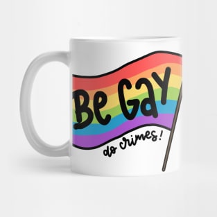 Be gay, do crimes! Mug